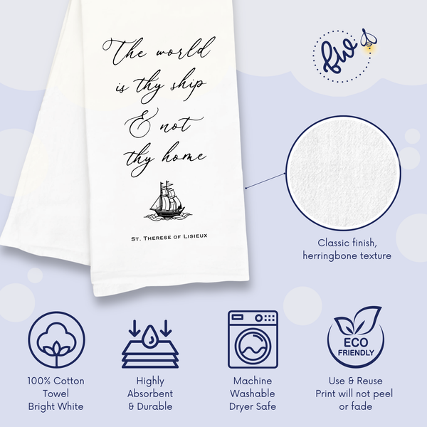 The World is Thy Ship Catholic Kitchen Towel - St. Therese