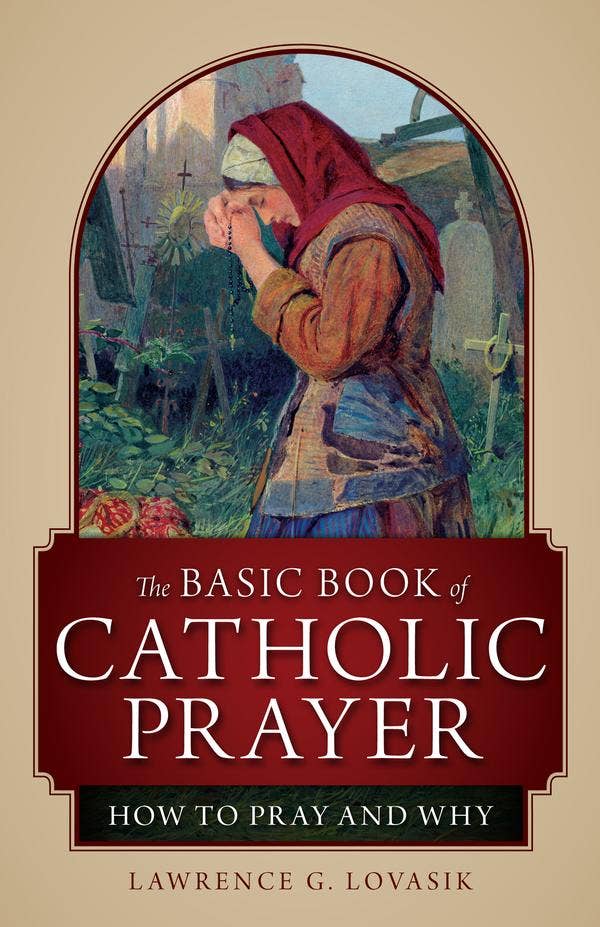Sophia Institute Press - Basic Book of Catholic Prayer
