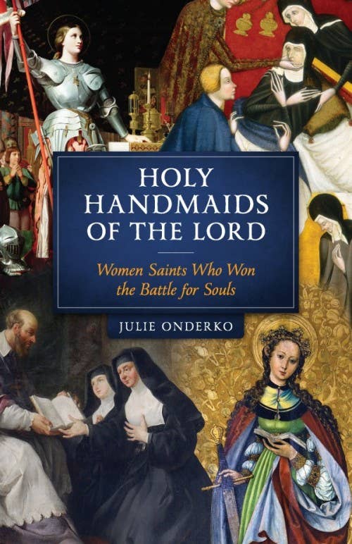 Sophia Institute Press - Holy Handmaids of the Lord